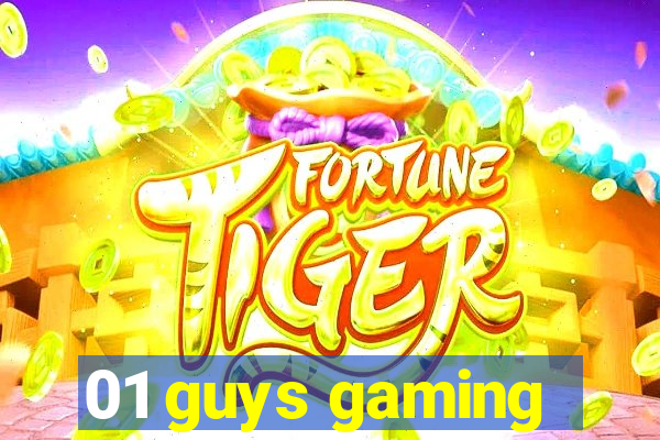 01 guys gaming